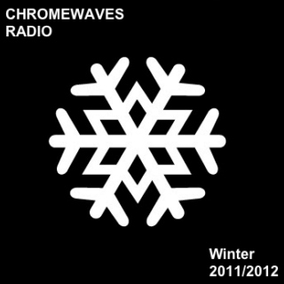 CHROMEWAVES RADIO Winter 2011/2012 Mix