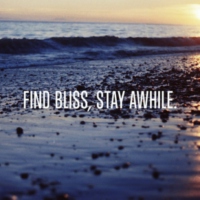 Find Bliss, Stay Awhile