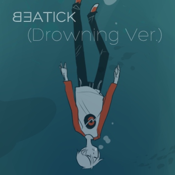 BEATICK (Drowning Ver.)