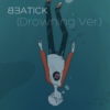 BEATICK (Drowning Ver.)