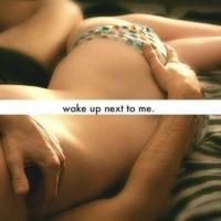 wake up next to me.