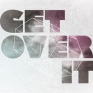Get Over it 