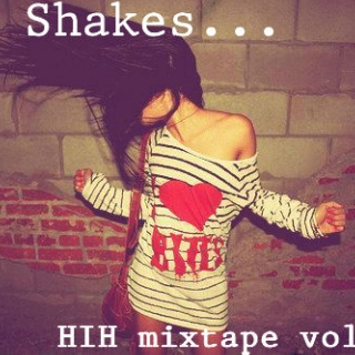 The Shakes... HIH Mixtape vol. 12.