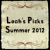 Leah's Picks Summer 2012