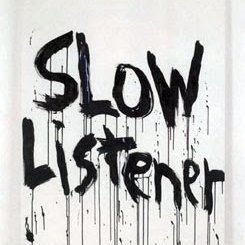 Slow Listener