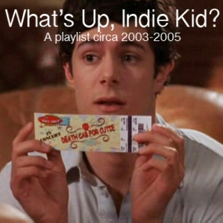 What's Up, Indie Kid?