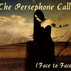 The Persephone Call (Face to Face)