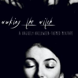 waking the witch: a vaguely halloween-themed mixtape