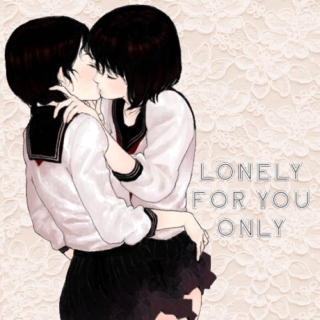 ♡ lonely 4 u only ♡