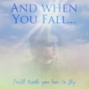 And When You Fall...