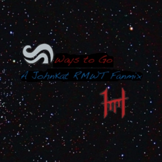 Ways to Go- JohnKat RMWT Fan Mix