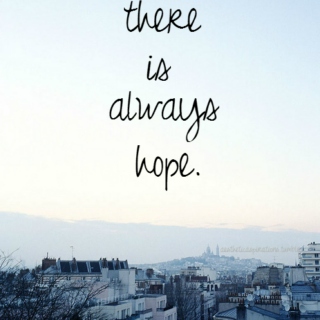 There Is Always Hope