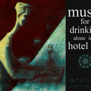 music for drinking alone in the hotel bar