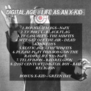 digital age // life as an x-kid