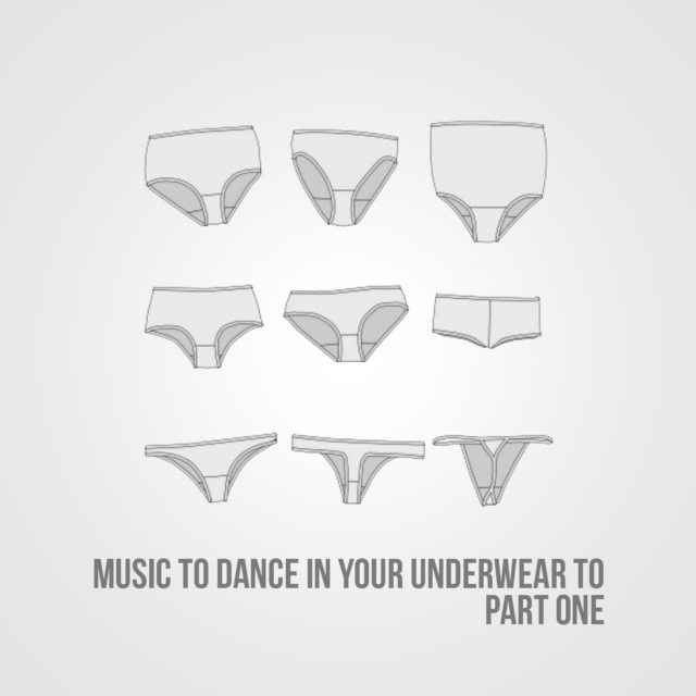 Music to dance in your underwear to