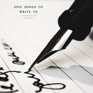 epic songs to write to