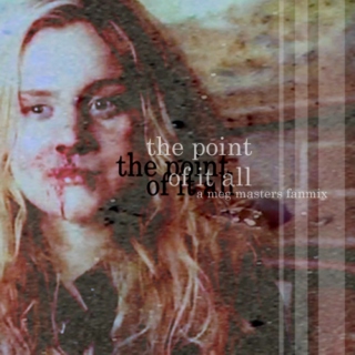 the point of it all [a meg masters fanmix]