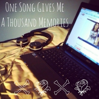 ✿One Song Gives Me A Thousand Memories✿