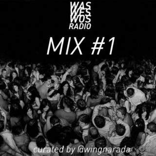 Wasweswos Radio Mix #1