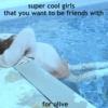 super cool girls that you want to be friends with