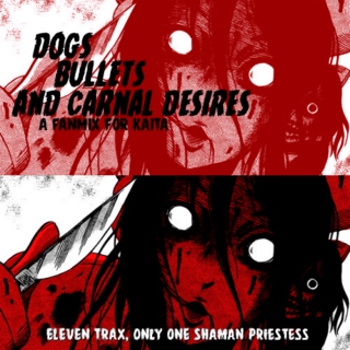 dogs, bullets & carnal desires
