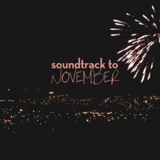 Soundtrack to November