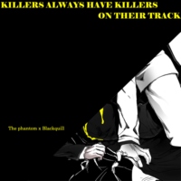 Killers always have killers on their track