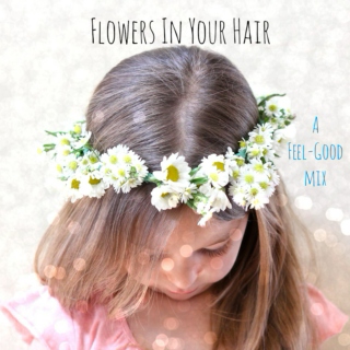 Flowers In Your Hair