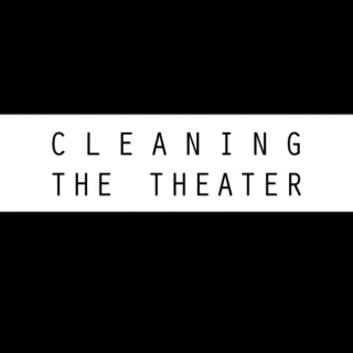 Cleaning the Theater