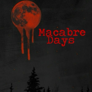 Macabre Days