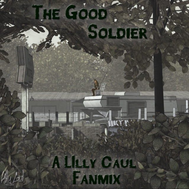The Good Soldier (A Lilly Caul Fanmix)