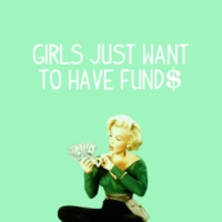 GIRLS JUST WANT TO HAVE FUND$