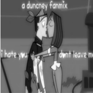 i hate you, don't leave me // a duncney fanmix