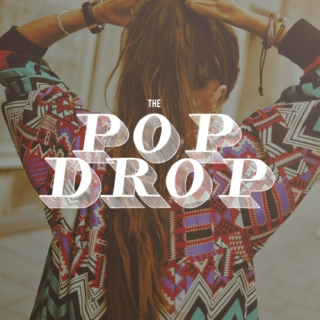 the "POP DROP"