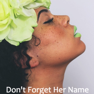 Don't Forget Her Name