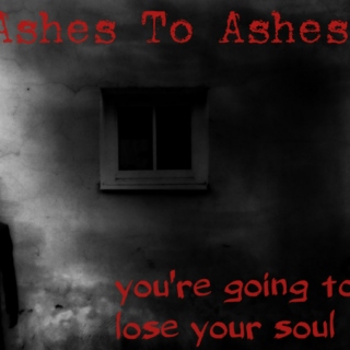 Ashes To Ashes (Lose Your Soul)