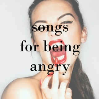 songs for being angry