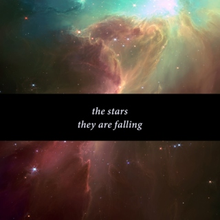 the stars, they are falling