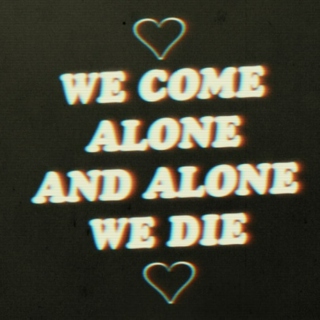 alone we die