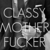 Being classy aint easy