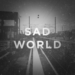 Sad world