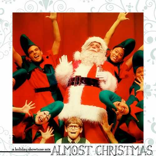 Almost Christmas - A showtune mix to whet your holiday appetite
