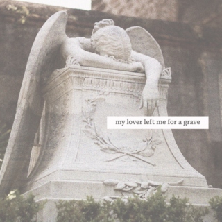 my lover left me for a grave