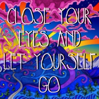 Close your eyes and let yourself go