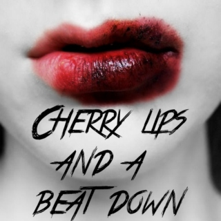 ☠cherry lips and a beat down☠