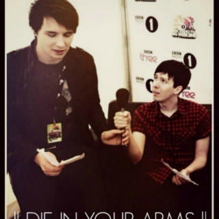 Die In Your Arms || A Dan and Phil mixtape