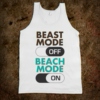 Beast Mode: OFF |~| Beach Mode: ON!
