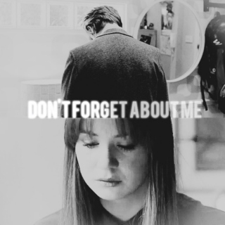 don't forget about me