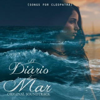 Songs for Cleopatra - O Diário do Mar