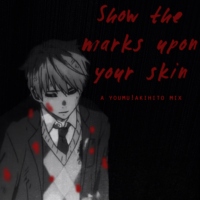 show the marks upon your skin